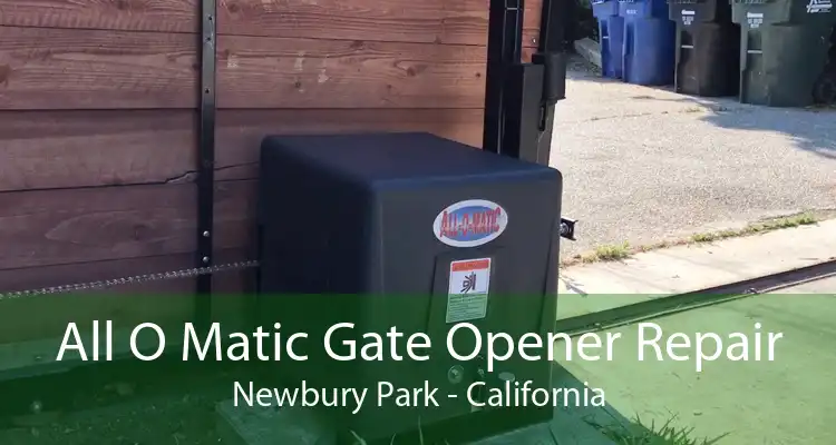 All O Matic Gate Opener Repair Newbury Park - California