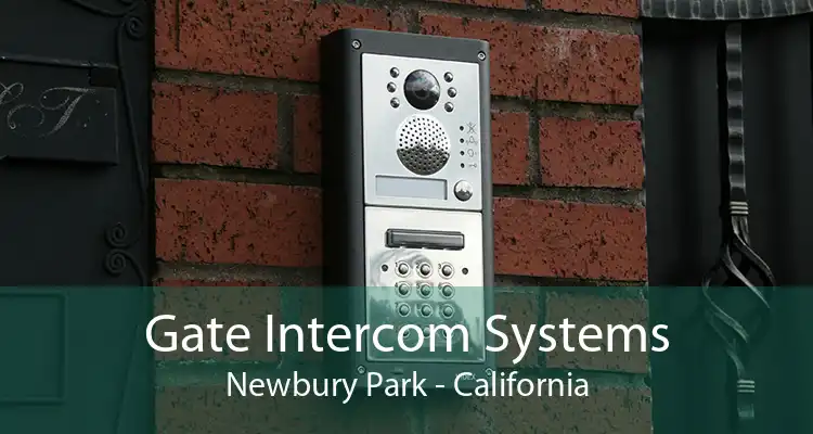 Gate Intercom Systems Newbury Park - California